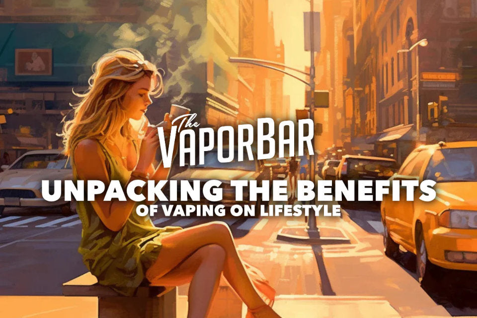 Unpacking the Benefits of Vaping: A Study on its Positive Effects on Health and Lifestyle | The Vapor Bar